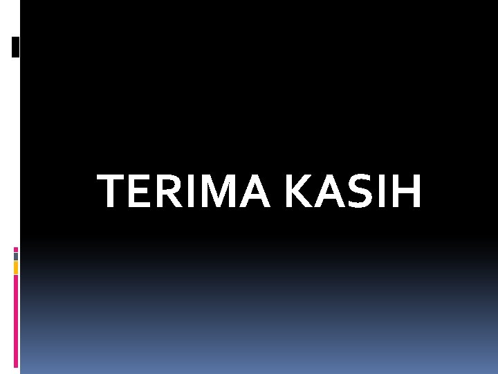 TERIMA KASIH 