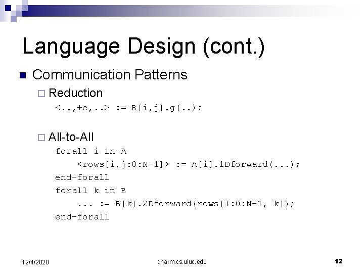 Language Design (cont. ) n Communication Patterns ¨ Reduction <. . , +e, .