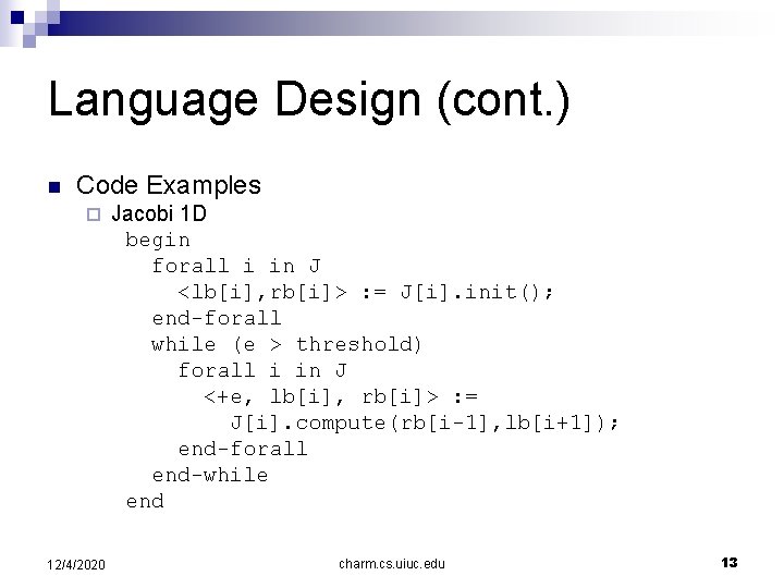 Language Design (cont. ) n Code Examples ¨ 12/4/2020 Jacobi 1 D begin forall