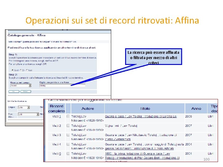 Operazioni sui set di record ritrovati: Affina La ricerca può essere affinata o filtrata