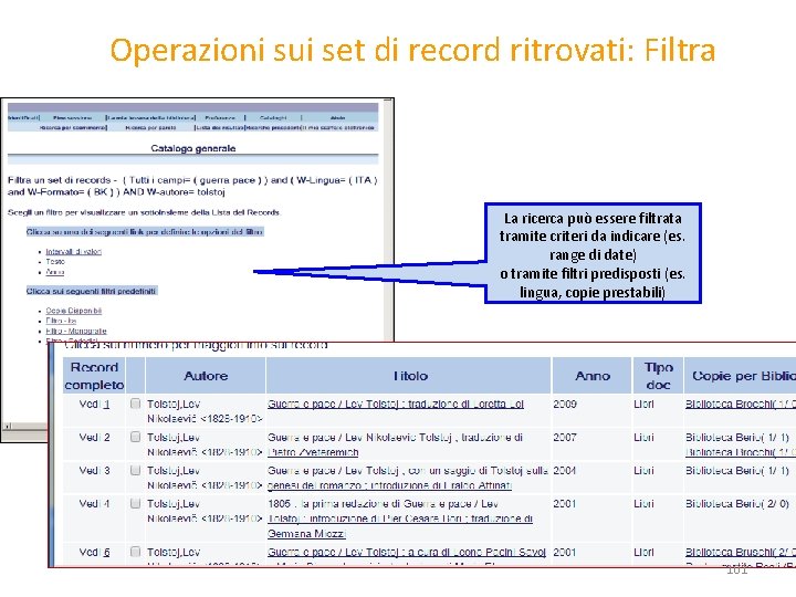 Operazioni sui set di record ritrovati: Filtra La ricerca può essere filtrata tramite criteri