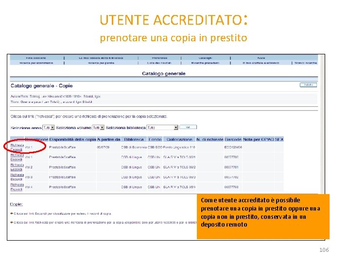 UTENTE ACCREDITATO: prenotare una copia in prestito Come utente accreditato è possibile prenotare una