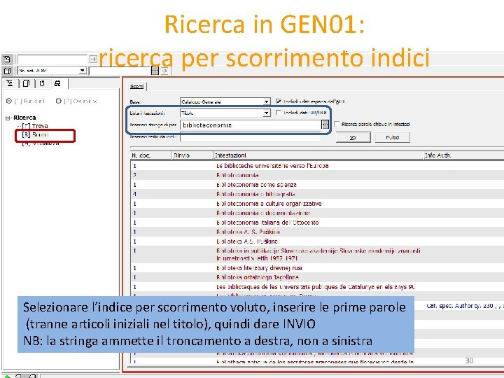 Ricerca in GEN 01: ricerca per scorrimento indici Selezionare l’indice per scorrimento voluto, inserire