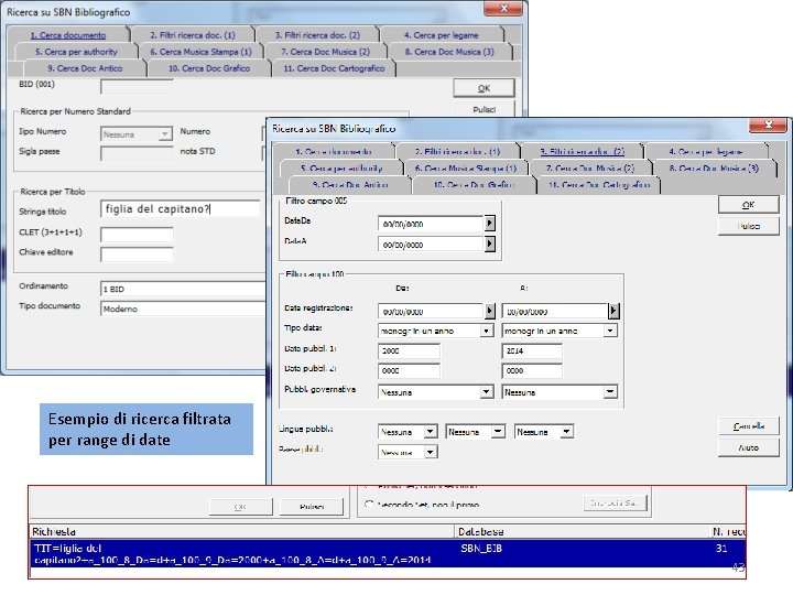 Ricerca in SBN_BIB Esempio di ricerca filtrata per range di date 43 