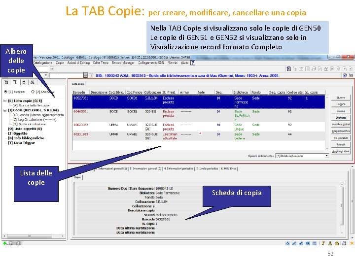 La TAB Copie: per creare, modificare, cancellare una copia Albero delle copie Nella TAB