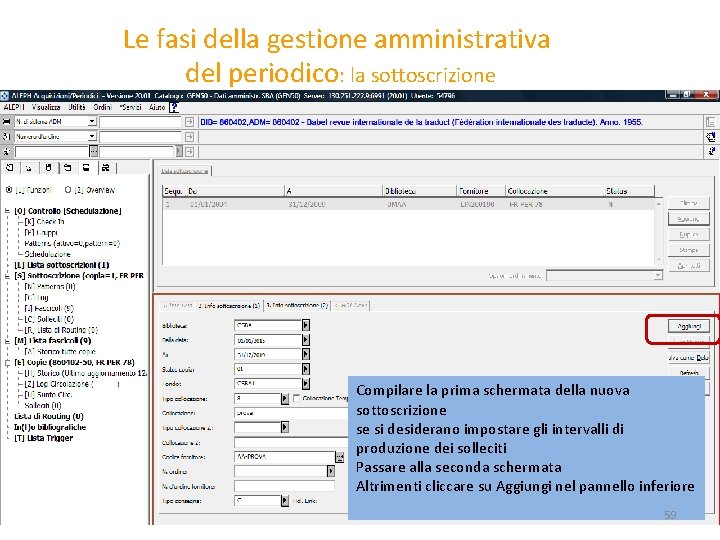 Le fasi della gestione amministrativa del periodico: la sottoscrizione Compilare la prima schermata della