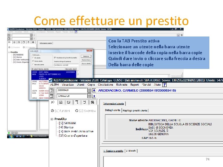 Come effettuare un prestito Con la TAB Prestito attiva Selezionare un utente nella barra