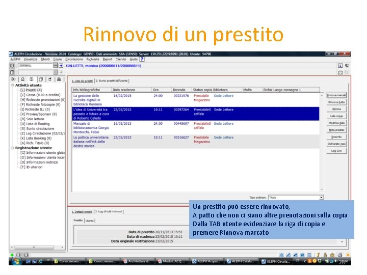 Rinnovo di un prestito Un prestito può essere rinnovato, A patto che non ci