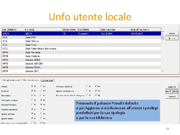 Unfo utente locale Premendo il pulsante Prendi i defaults e poi Aggiorna si attribuiscono