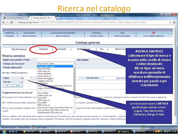 Ricerca nel catalogo RICERCA SEMPLICE (selezionare il tipo di ricerca e inserire nella casella