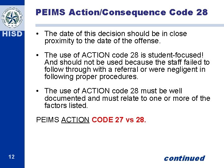 PEIMS Action/Consequence Code 28 HISD • The date of this decision should be in