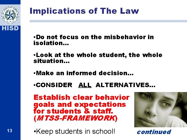 Implications of The Law HISD • Do not focus on the misbehavior in isolation…