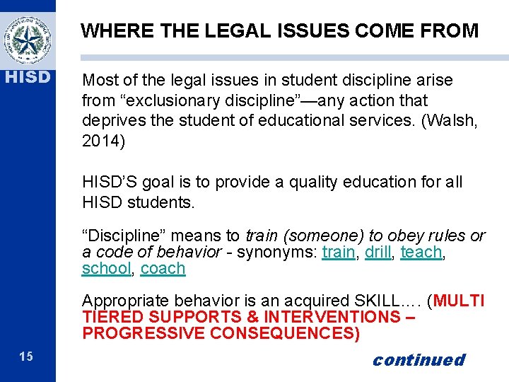 WHERE THE LEGAL ISSUES COME FROM HISD Most of the legal issues in student