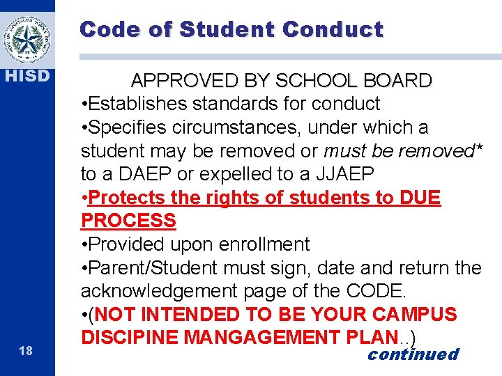 Code of Student Conduct HISD 18 APPROVED BY SCHOOL BOARD • Establishes standards for