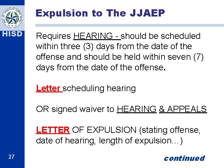 Expulsion to The JJAEP HISD Requires HEARING - should be scheduled within three (3)