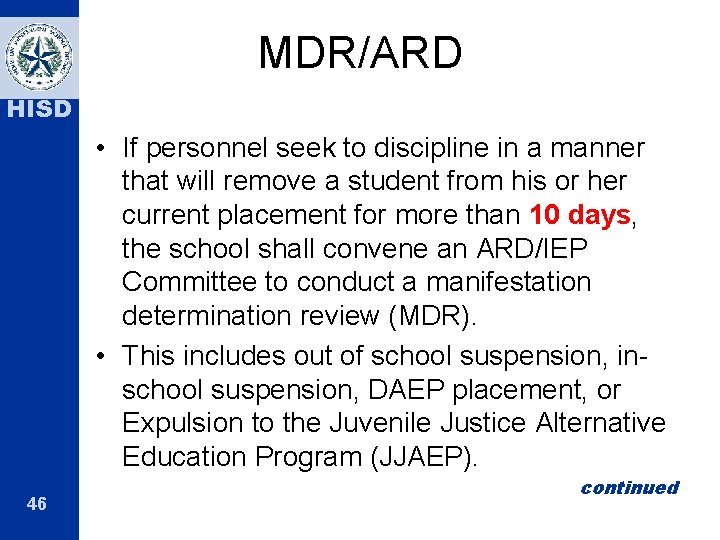 MDR/ARD HISD • If personnel seek to discipline in a manner that will remove