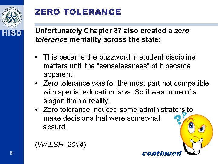 ZERO TOLERANCE HISD Unfortunately Chapter 37 also created a zero tolerance mentality across the