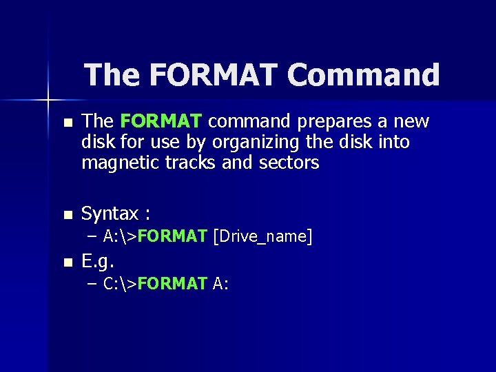 The FORMAT Command n The FORMAT command prepares a new disk for use by