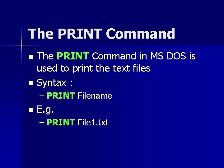 The PRINT Command in MS DOS is used to print the text files n