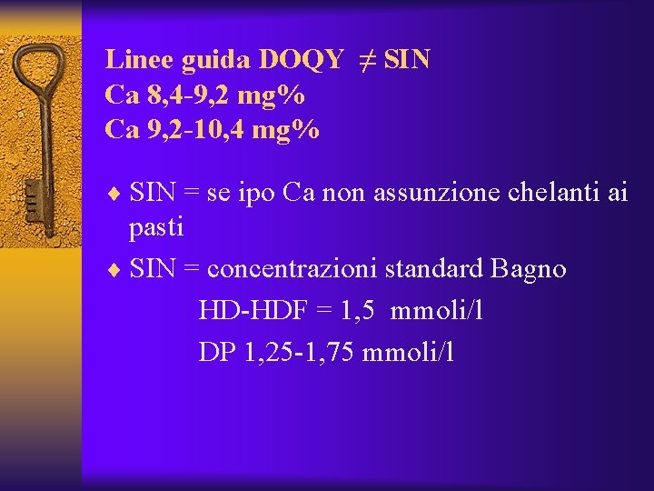 Linee guida DOQY ≠ SIN Ca 8, 4 -9, 2 mg% Ca 9, 2