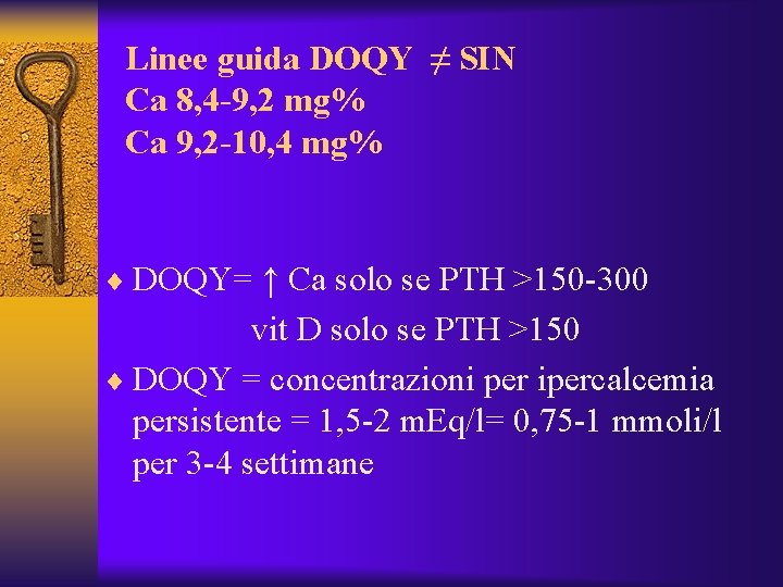 Linee guida DOQY ≠ SIN Ca 8, 4 -9, 2 mg% Ca 9, 2