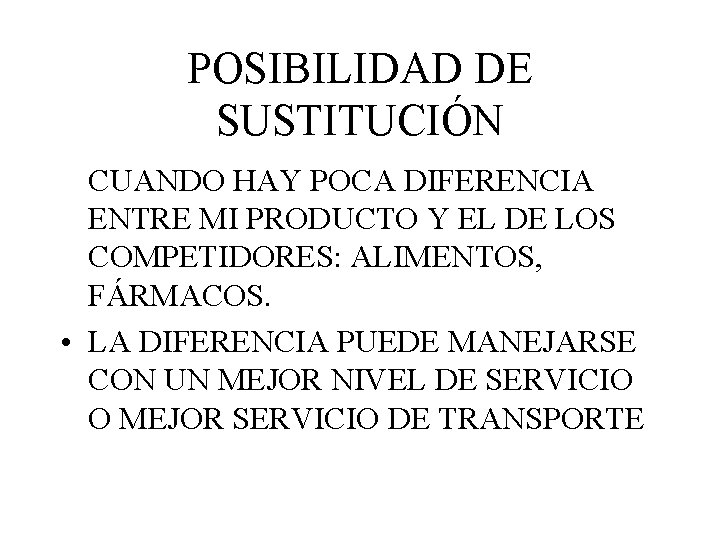POSIBILIDAD DE SUSTITUCIÓN CUANDO HAY POCA DIFERENCIA ENTRE MI PRODUCTO Y EL DE LOS