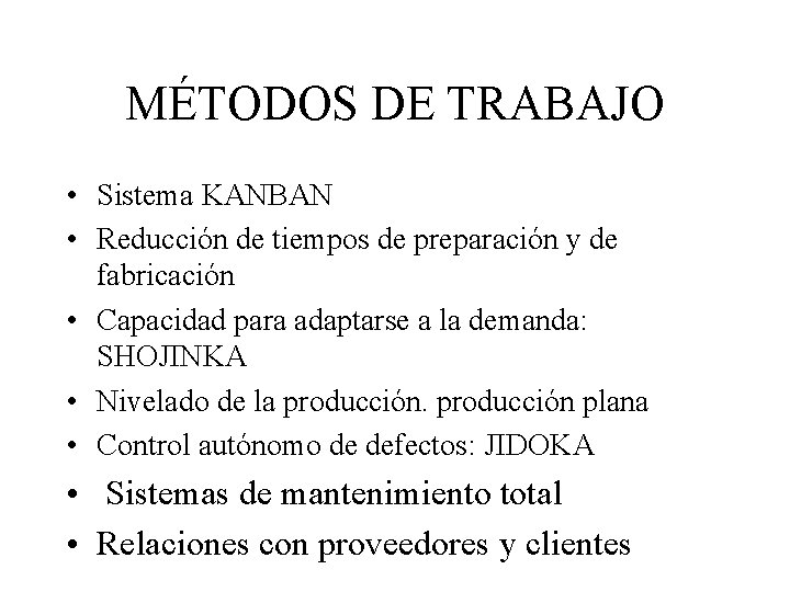 MÉTODOS DE TRABAJO • Sistema KANBAN • Reducción de tiempos de preparación y de