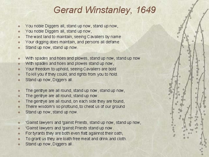Gerard Winstanley, 1649 v v v v v You noble Diggers all, stand up