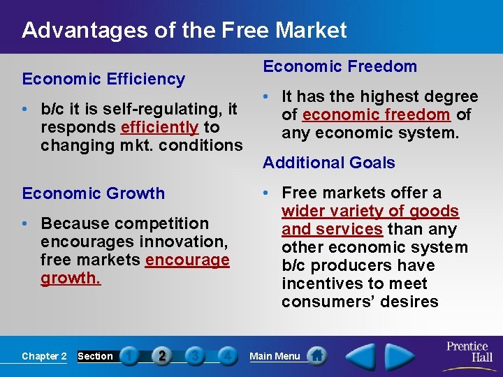 Advantages of the Free Market Economic Efficiency • b/c it is self-regulating, it responds