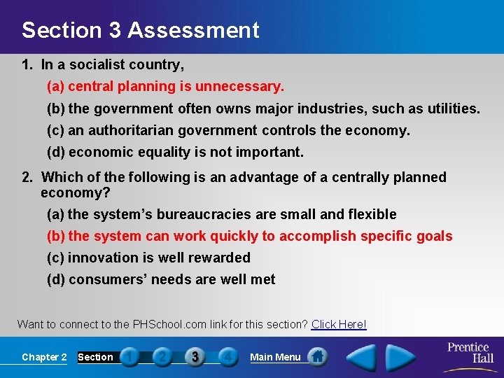 Section 3 Assessment 1. In a socialist country, (a) central planning is unnecessary. (b)