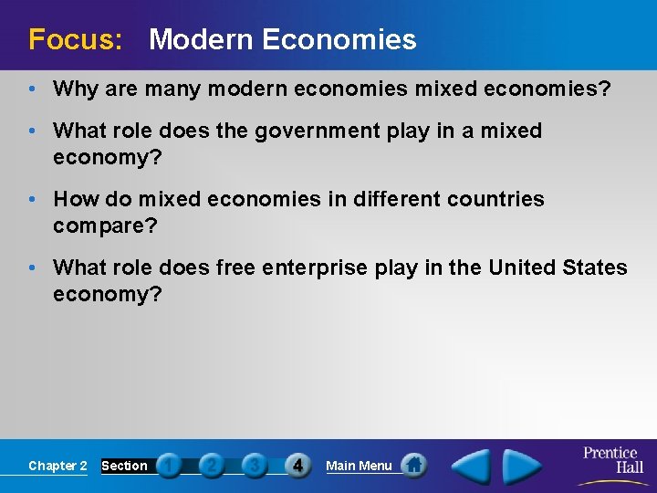 Focus: Modern Economies • Why are many modern economies mixed economies? • What role