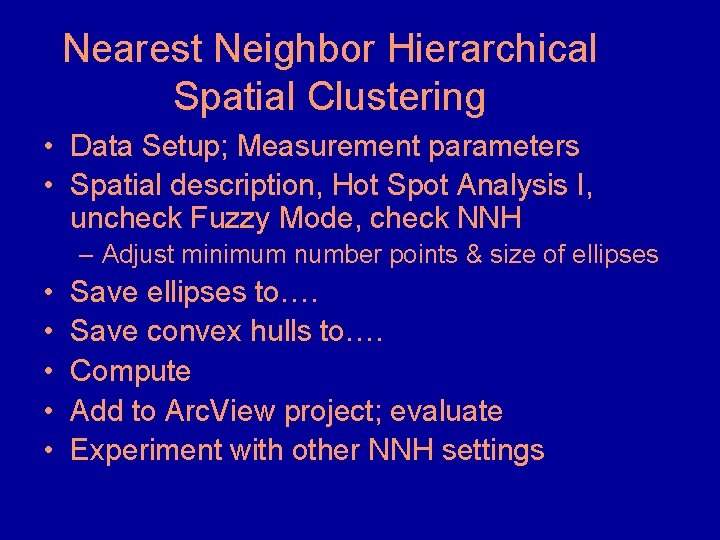 Nearest Neighbor Hierarchical Spatial Clustering • Data Setup; Measurement parameters • Spatial description, Hot Nearest Neighbor Hierarchical Spatial Clustering • Data Setup; Measurement parameters • Spatial description, Hot
