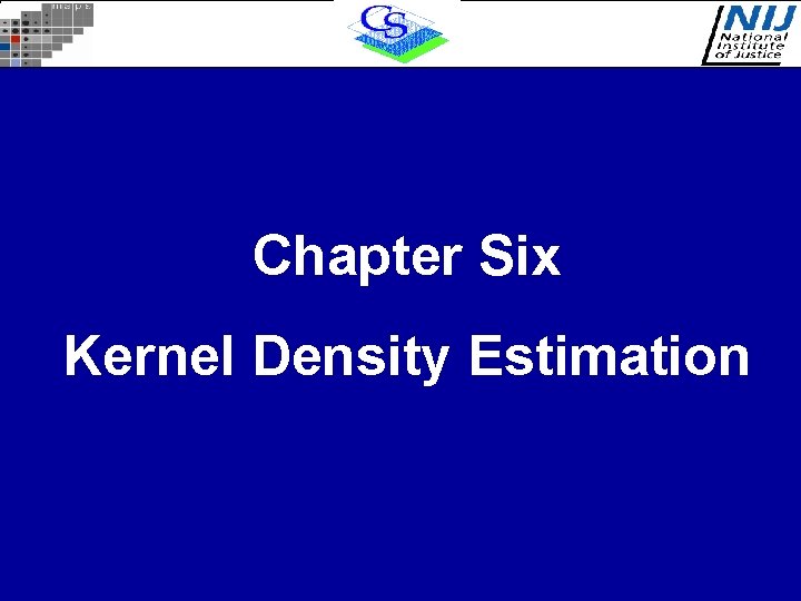 Chapter Six Kernel Density Estimation Chapter Six Kernel Density Estimation