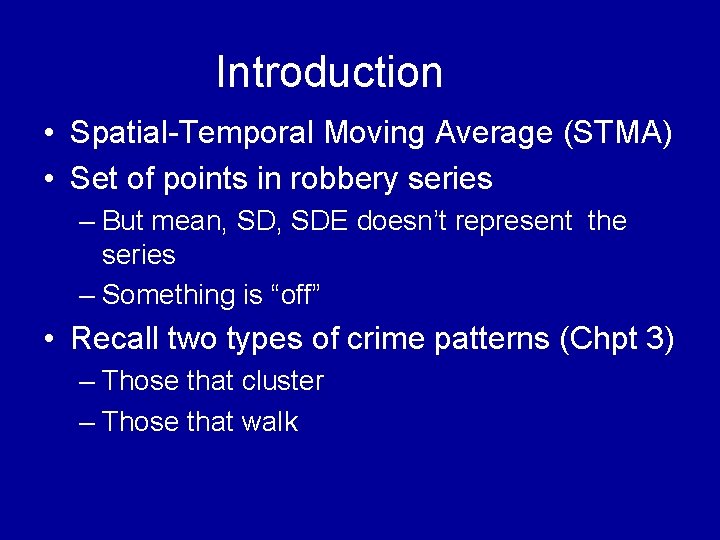Introduction • Spatial-Temporal Moving Average (STMA) • Set of points in robbery series – Introduction • Spatial-Temporal Moving Average (STMA) • Set of points in robbery series –