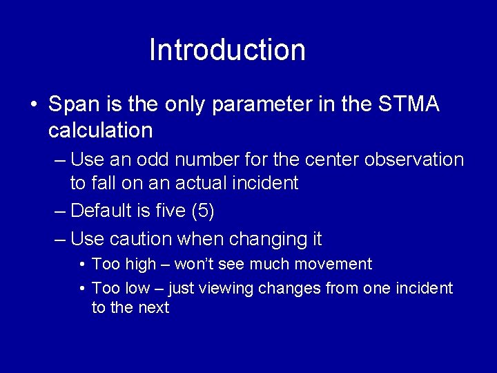 Introduction • Span is the only parameter in the STMA calculation – Use an Introduction • Span is the only parameter in the STMA calculation – Use an