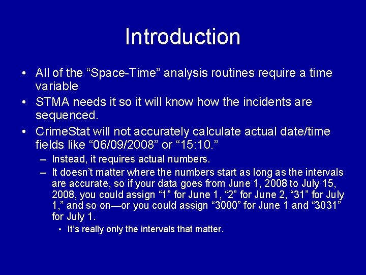 Introduction • All of the “Space-Time” analysis routines require a time variable • STMA Introduction • All of the “Space-Time” analysis routines require a time variable • STMA