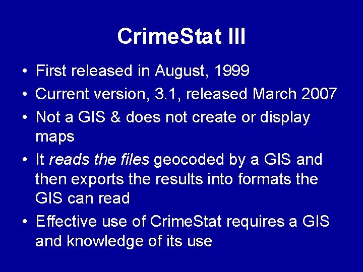 Crime. Stat III • First released in August, 1999 • Current version, 3. 1, Crime. Stat III • First released in August, 1999 • Current version, 3. 1,