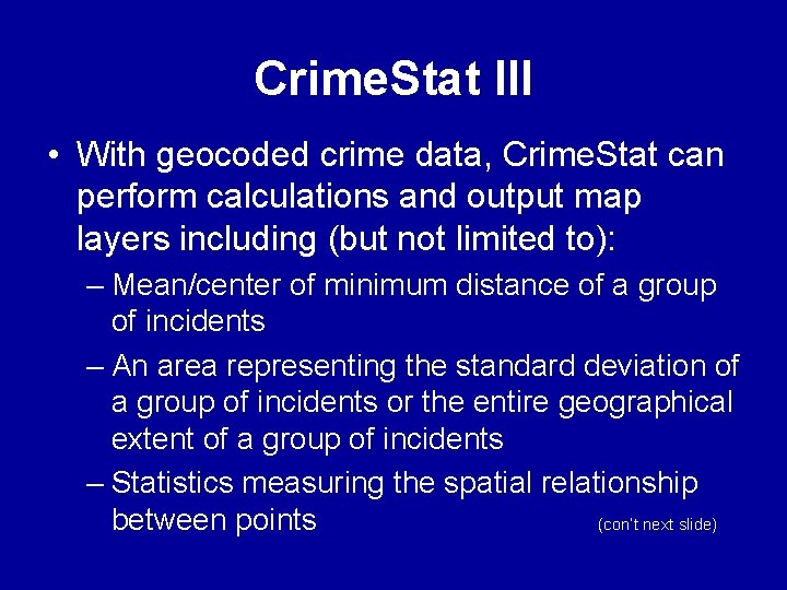 Crime. Stat III • With geocoded crime data, Crime. Stat can perform calculations and Crime. Stat III • With geocoded crime data, Crime. Stat can perform calculations and