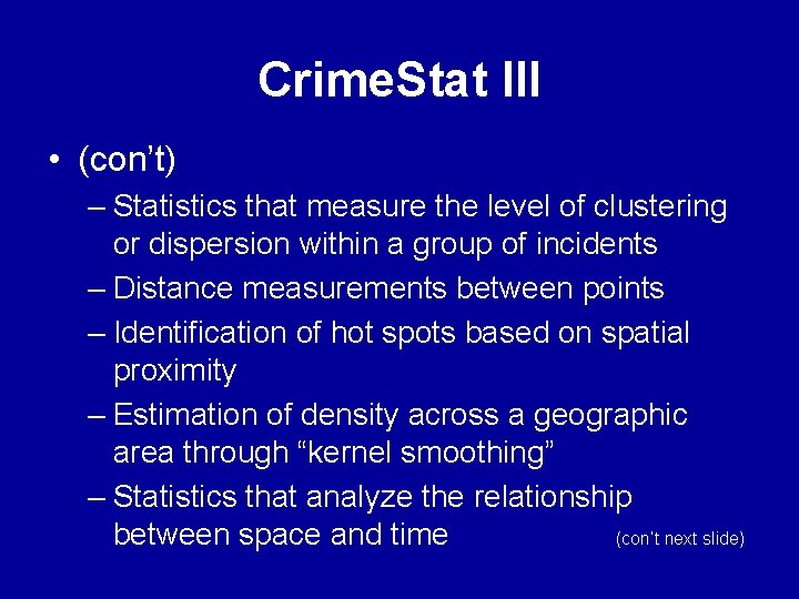 Crime. Stat III • (con’t) – Statistics that measure the level of clustering or Crime. Stat III • (con’t) – Statistics that measure the level of clustering or