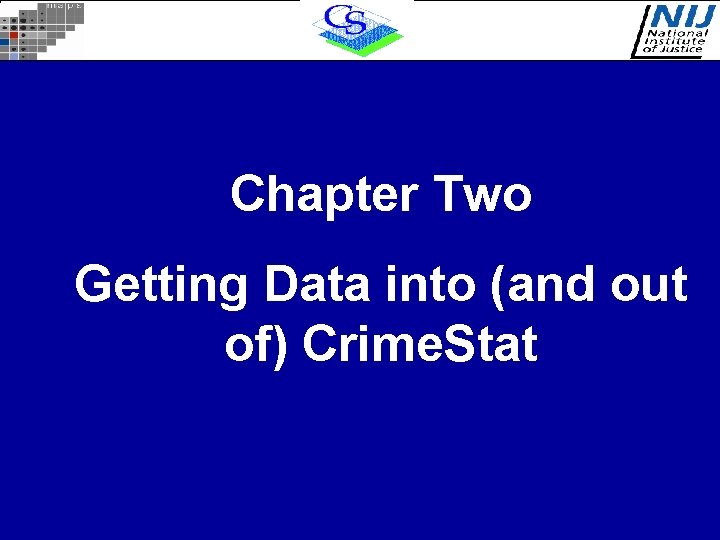 Chapter Two Getting Data into (and out of) Crime. Stat Chapter Two Getting Data into (and out of) Crime. Stat
