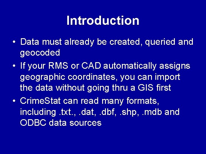 Introduction • Data must already be created, queried and geocoded • If your RMS Introduction • Data must already be created, queried and geocoded • If your RMS