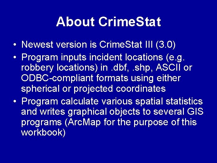 About Crime. Stat • Newest version is Crime. Stat III (3. 0) • Program About Crime. Stat • Newest version is Crime. Stat III (3. 0) • Program