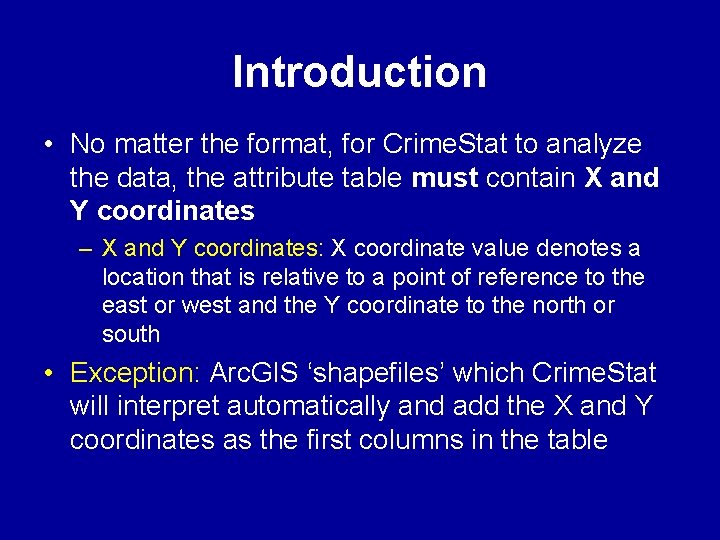 Introduction • No matter the format, for Crime. Stat to analyze the data, the Introduction • No matter the format, for Crime. Stat to analyze the data, the