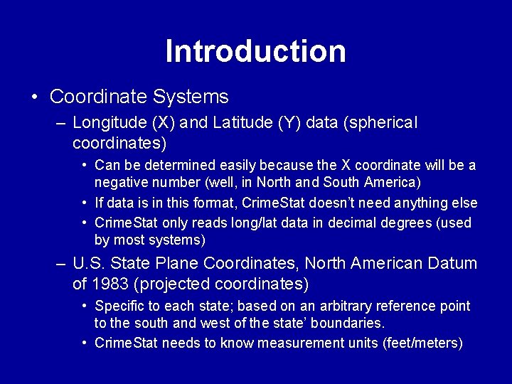 Introduction • Coordinate Systems – Longitude (X) and Latitude (Y) data (spherical coordinates) • Introduction • Coordinate Systems – Longitude (X) and Latitude (Y) data (spherical coordinates) •