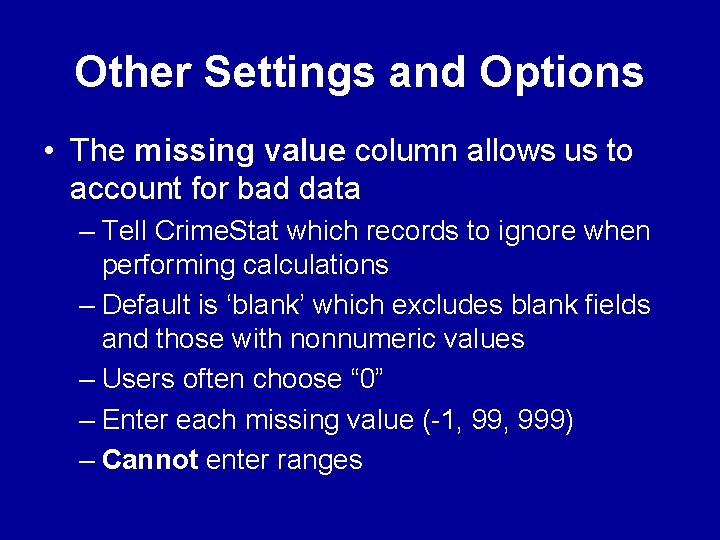 Other Settings and Options • The missing value column allows us to account for Other Settings and Options • The missing value column allows us to account for