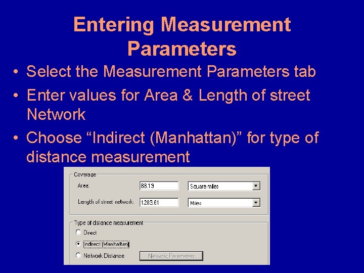 Entering Measurement Parameters • Select the Measurement Parameters tab • Enter values for Area Entering Measurement Parameters • Select the Measurement Parameters tab • Enter values for Area