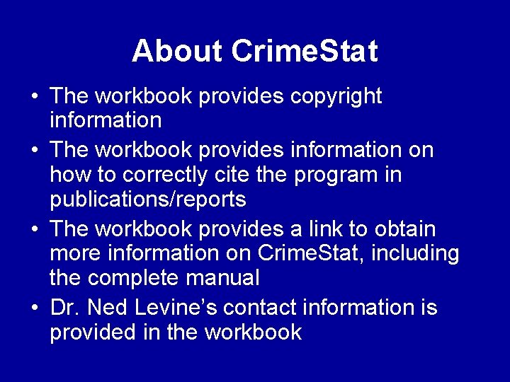 About Crime. Stat • The workbook provides copyright information • The workbook provides information About Crime. Stat • The workbook provides copyright information • The workbook provides information