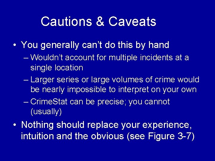 Cautions & Caveats • You generally can’t do this by hand – Wouldn’t account Cautions & Caveats • You generally can’t do this by hand – Wouldn’t account