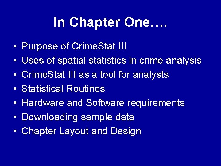 In Chapter One…. • • Purpose of Crime. Stat III Uses of spatial statistics In Chapter One…. • • Purpose of Crime. Stat III Uses of spatial statistics