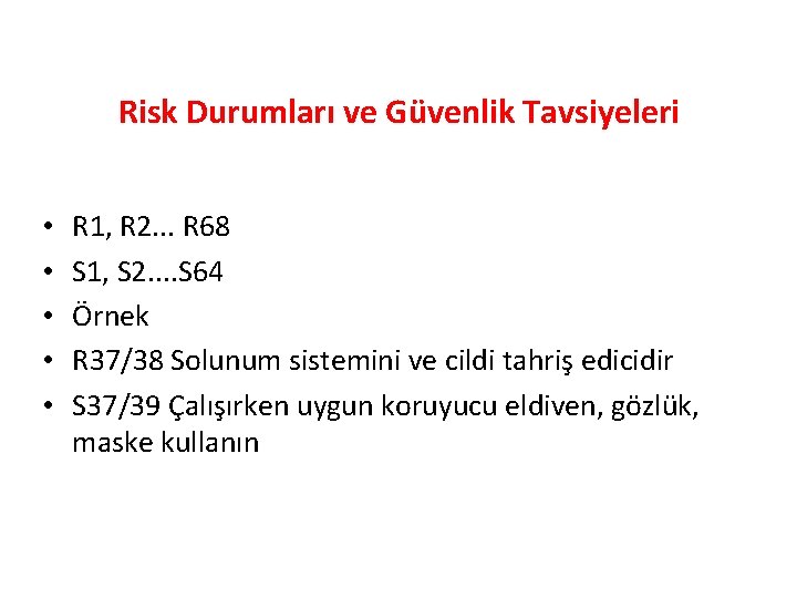 Risk Durumları ve Güvenlik Tavsiyeleri • • • R 1, R 2. . .